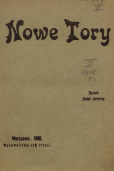 Nowe Tory : miesięcznik pedagogiczny. R. 3, 1908, z. 1