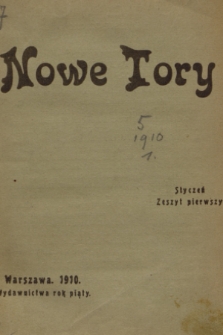 Nowe Tory : miesięcznik pedagogiczny. R. 5, 1910, z. 1