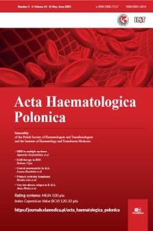 Acta Haematologica Polonica : biomonthly of the Polish Society of Haematologists and Transfusiologists and the Institute of Haematology and Transfusion Medicine. Vol. 54, 2023, no. 3