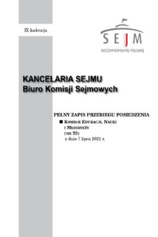 Pełny Zapis Przebiegu Posiedzenia Komisji Edukacji, Nauki i Młodzieży (nr 73) z dnia 7 lipca 2021 r.