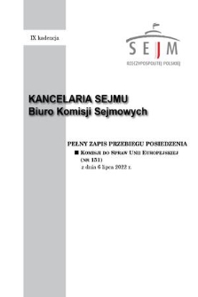 Pełny Zapis Przebiegu Posiedzenia Komisji do Spraw Unii Europejskiej (nr 151) z dnia 6 lipca 2022 r.