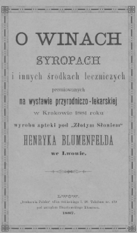 Wina, syropy i inne środki lecznicze premiowane na wystawie przyrodniczo-lekarskiej w Krakowie 1881 roku aptekarza Henryka Blumenfelda we Lwowie