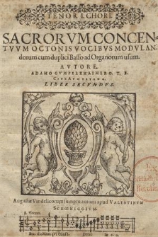 SACRORVM CONCEN=TVVM OCTONIS VOCIBVS MODVLAN=dorum cum duplici Basso ad Organorum usum... LIBER SECVNDVS. Tenor I Chori