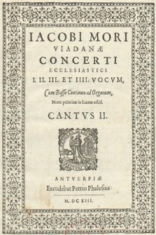 Iacobi Mori Viadanae Concerti Ecclesiastici I. II. III. Et. IIII. Vocum, Cum Basso Continuo ad Organum. Cantvs II