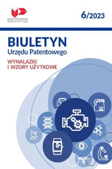 Biuletyn Urzędu Patentowego. Wynalazki i Wzory Użytkowe. 2023, nr 6