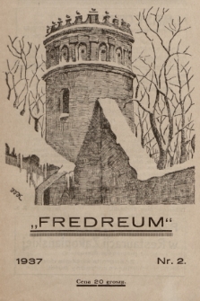 Fredreum : pismo okresowe poświęcone propagandzie kultury teatralnej : wychodzi w dniach premier Teatru „Fredreum”. 1937, nr 2