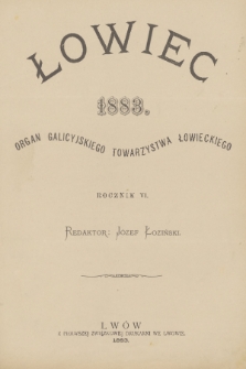 Łowiec : organ Galicyjskiego Towarzystwa Łowieckiego. R. 6, 1883, Spis rzeczy