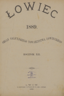 Łowiec : organ Galicyjskiego Towarzystwa Łowieckiego. R. 12, 1889, Spis rzeczy