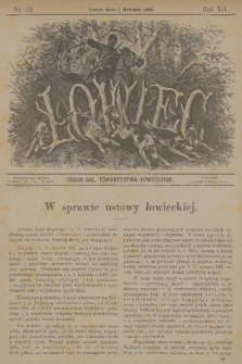Łowiec : organ Gal. Towarzystwa Łowieckiego. R. 12, 1889, nr 12