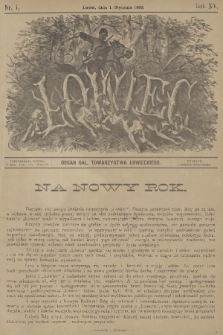 Łowiec : organ Gal. Towarzystwa Łowieckiego. R. 15, 1892, nr 1