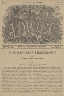 Łowiec : organ Gal. Towarzystwa Łowieckiego. R. 15, 1892, nr 11