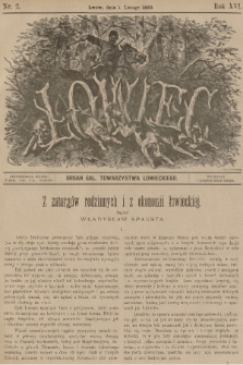 Łowiec : organ Gal. Towarzystwa Łowieckiego. R. 16, 1893, nr 2