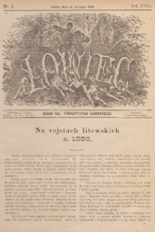 Łowiec : organ Gal. Towarzystwa Łowieckiego. R. 18, 1895, nr 8