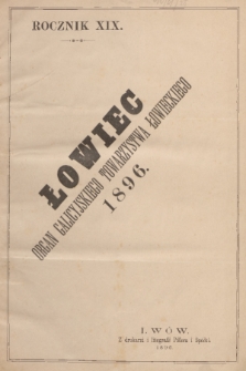 Łowiec : organ Galicyjskiego Towarzystwa Łowieckiego. R. 19, 1896, Spis rzeczy