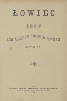 Łowiec : organ Galicyjskiego Towarzystwa Łowieckiego. R. 20, 1897, Spis rzeczy