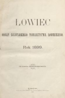 Łowiec : organ Galicyjskiego Towarzystwa Łowieckiego. R. 22, 1899, Spis rzeczy