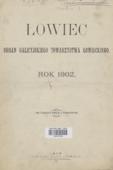 Łowiec : organ Galicyjskiego Towarzystwa Łowieckiego. R. 25, 1902, Spis treści