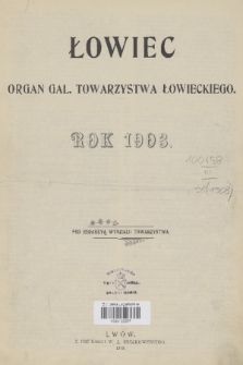 Łowiec : organ Gal. Towarzystwa Łowieckiego. R. 26, 1903, Spis treści