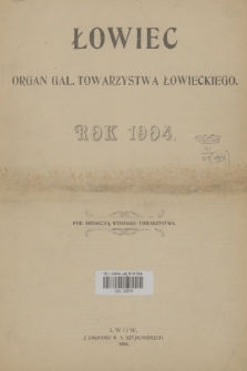 Łowiec : organ Gal. Towarzystwa Łowieckiego. R. 27, 1904, Spis rzeczy