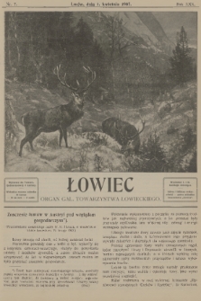 Łowiec : organ Gal. Towarzystwa Łowieckiego. R. 30, 1907, nr 7