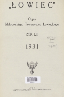 Łowiec : organ Małopolskiego Towarzystwa Łowieckiego. R. 53, 1931, Spis rzeczy