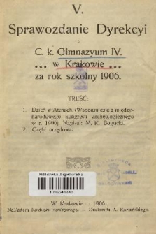 V. Sprawozdanie Dyrekcyi C. K. Gimnazyum IV. w Krakowie za Rok Szkolny 1906