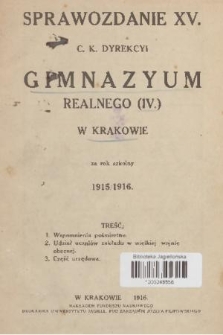 Sprawozdanie XV. C. K. Dyrekcyi Gimnazyum Realnego (IV.) w Krakowie za Rok Szkolny 1915/1916