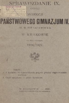 Sprawozdanie IX. (XXVI.) Dyrekcji Państwowego Gimnazjum IV. im. H. Sienkiewicza w Krakowie za Rok Szkolny 1926/1927