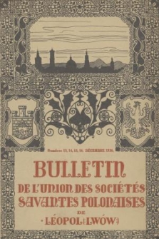 Bulletin de l'Union des Sociétés Savantes Polonaises de Léopol (Lwów). 1931/1934, Numéro 13, 14, 15, 16