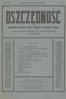 Oszczędność : dwutygodnik poświęcony sprawie organizacji oszczędności w Polsce : organ Związku Komunalnych Kas Oszczędności w Warszawie. R. 14, 1938, nr 1