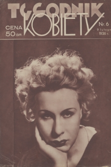 Tygodnik Kobiety : organ Kobiecej Spółdzielni Wydawniczej. R. 2, 1936, nr 6