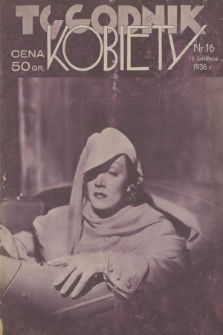 Tygodnik Kobiety : organ Kobiecej Spółdzielni Wydawniczej. R. 2, 1936, nr 16