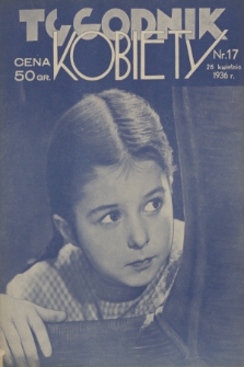 Tygodnik Kobiety : organ Kobiecej Spółdzielni Wydawniczej. R. 2, 1936, nr 17