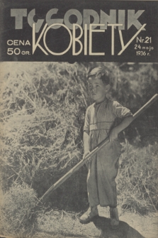Tygodnik Kobiety : organ Kobiecej Spółdzielni Wydawniczej. R. 2, 1936, nr 21