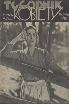 Tygodnik Kobiety : organ Kobiecej Spółdzielni Wydawniczej. R. 2, 1936, nr 24-25