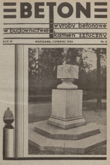 Beton : w budownictwie : wyroby betonowe : kamień sztuczny. R. 4, 1933, nr 6