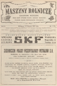 Maszyny Rolnicze : czasopismo miesięczne : organ Grupy Wytwórni Maszyn i Narzędzi Rolniczych Polskiego Związku Przemysłowców Metalowych. R. 2, 1925, nr 7