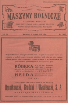 Maszyny Rolnicze : czasopismo miesięczne : organ Grupy Wytwórni Maszyn i Narzędzi Rolniczych Polskiego Związku Przemysłowców Metalowych. R. 3, 1926, nr 7