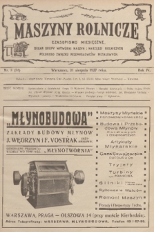 Maszyny Rolnicze : czasopismo miesięczne : organ Grupy Wytwórni Maszyn i Narzędzi Rolniczych Polskiego Związku Przemysłowców Metalowych. R. 4, 1927, nr 8