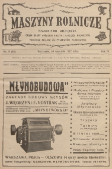 Maszyny Rolnicze : czasopismo miesięczne : organ Grupy Wytwórni Maszyn i Narzędzi Rolniczych Polskiego Związku Przemysłowców Metalowych. R. 4, 1927, nr 9