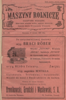 Maszyny Rolnicze : czasopismo miesięczne : organ Grupy Wytwórni Maszyn i Narzędzi Rolniczych Polskiego Związku Przemysłowców Metalowych. R. 5, 1928, nr 1