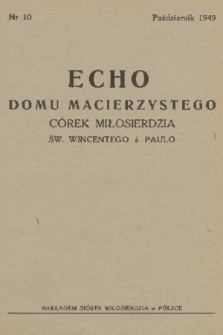 Echo Domu Macierzystego Córek Miłosierdzia św. Wincentego à Paulo. 1949, nr 10