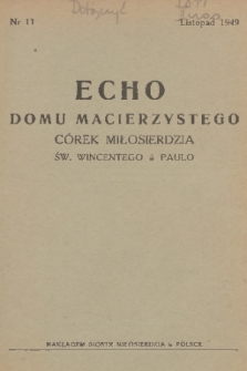 Echo Domu Macierzystego Córek Miłosierdzia św. Wincentego à Paulo. 1949, nr 11