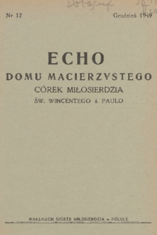 Echo Domu Macierzystego Córek Miłosierdzia św. Wincentego à Paulo. 1949, nr 12