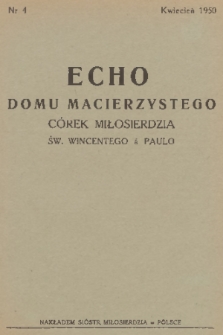 Echo Domu Macierzystego Córek Miłosierdzia św. Wincentego à Paulo. 1950, nr 4