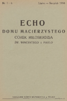 Echo Domu Macierzystego Córek Miłosierdzia św. Wincentego à Paulo. 1950, nr 7-8