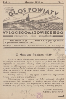 Głos Powiatu Wysokiego-Mazowieckiego : miesięcznik dla wszystkich. R. 1, 1939, nr 1