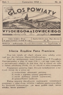Głos Powiatu Wysokiego-Mazowieckiego : miesięcznik dla wszystkich. R. 1, 1939, nr 6