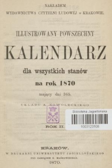 Illustrowany Powszechny Kalendarz dla Wszystkich Stanów na Rok 1870 Mający Dni 365