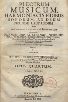 Plectrum Musicum, Harmoniacis Fidibus Sonorum, Ad Deum Perinde Laudandum … Violino II